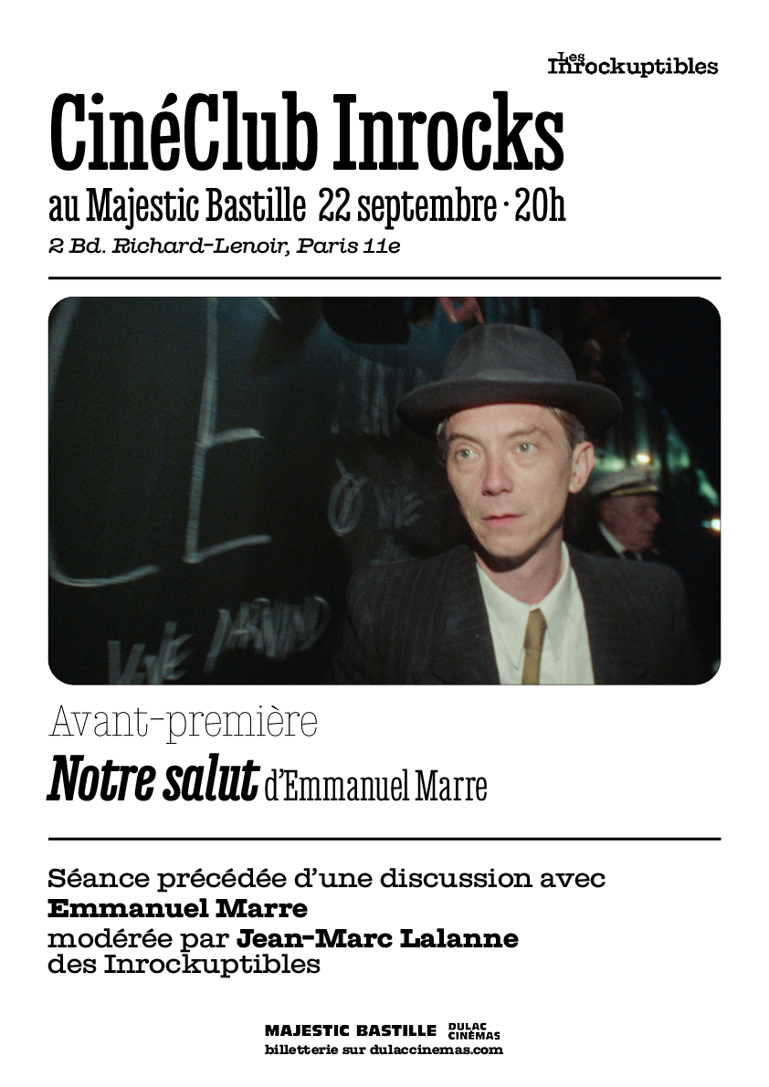 CINÉ-CLUB INROCKS : Notre salut en présence d'Emmanuel Marre