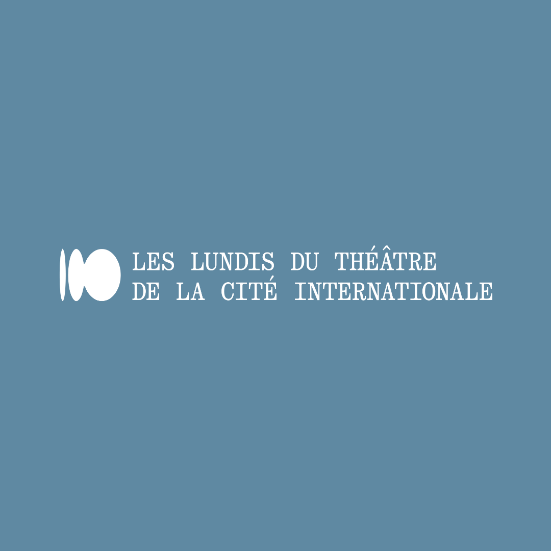 LES LUNDIS DU THÉÂTRE DE LA CITÉ INTERNATIONALE