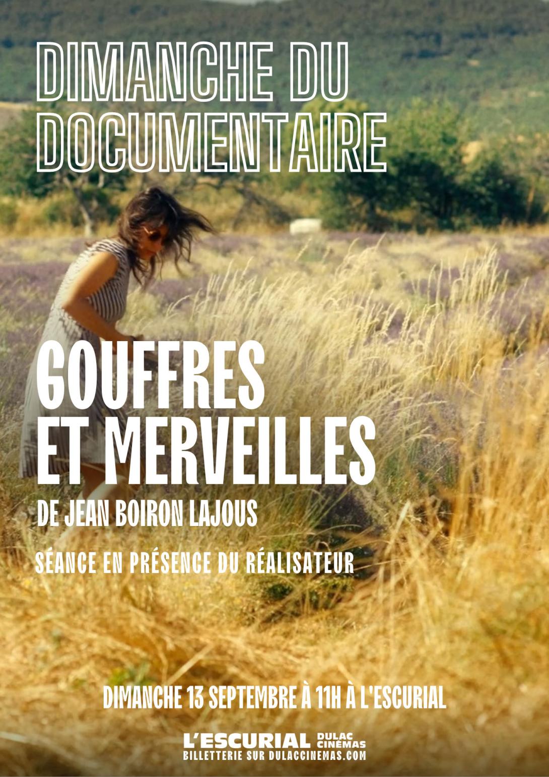 Dimanche du Documentaire : GOUFFRES & MERVEILLES, et Rencontre avec le Réalisateur