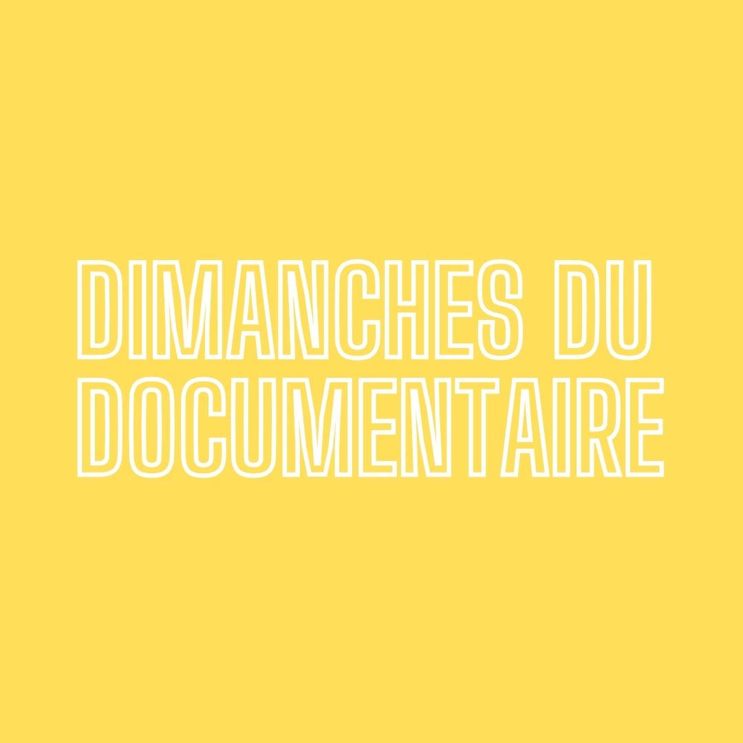 DIMANCHES DU DOCUMENTAIRE